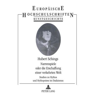 Narrenspiele oder die Erschaffung einer verkehrten Welt, Taschenbuch von Hubert Schings, Peter Lang GmbH, Internationaler Verlag der Wissenschaften,
