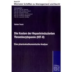 Die Kosten der Heparininduzierten Thrombozytopenie (HIT-II), Fachbücher von Stefan Tesch