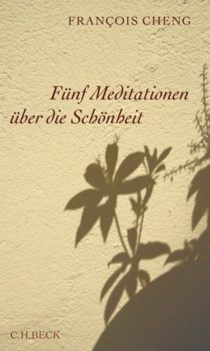François Cheng - Fünf Meditationen über die Schönheit - Preis vom 30.09.2026 09:01:18 h