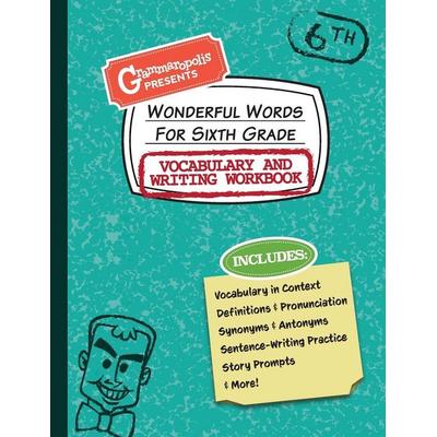 Wonderful Words for Sixth Grade Vocabulary and Writing Workbook, Taschenbuch von Grammaropolis, Ingram Publishers Services, 978-1-64442-056-0