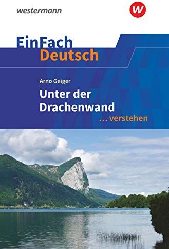 Timotheus Schwake - EinFach Deutsch ... verstehen: Arno Geiger: Unter der Drachenwand (EinFach Deutsch ... verstehen: Interpretationshilfen) - Preis vom 02.10.2026 23:42:20 h