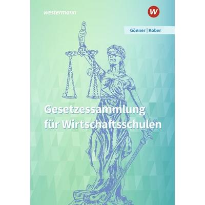 Gesetzessammlung für Wirtschaftsschulen, Taschenbuch von Martina Kober, Westermann Berufliche Bildung, 978-3-427-37656-9