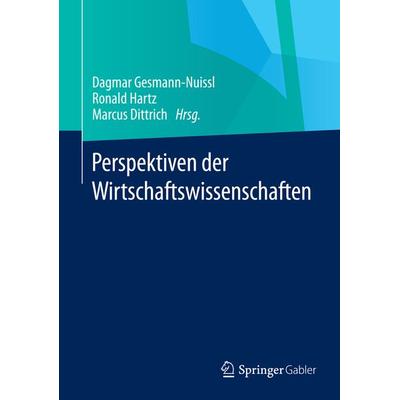 Perspektiven der Wirtschaftswissenschaften, Gebundene Ausgabe von , Springer Fachmedien Wiesbaden GmbH, 978-3-658-03599-0