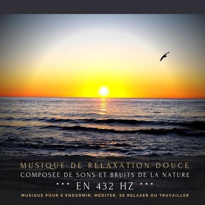 Musique de relaxation douce composée de sons et bruits de la nature en 432Hz - Jeffrey Thiers, Audio, 4066338192196