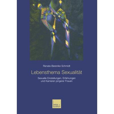 Lebensthema Sexualität, Taschenbuch von Renate-Berenike Schmidt, VS Verlag für Sozialwissenschaften, 978-3-8100-3516-5