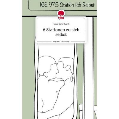 6 Stationen zu sich selbst. Life is a Story - story.one, Gebundene Ausgabe von Lena Kalmbach, Storylution, 978-3-7115-3813-0