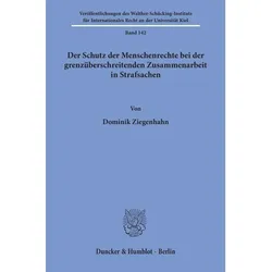 Der Schutz der Menschenrechte bei der grenzüberschreitenden Zusammenarbeit in Strafsachen, Fachbücher von Dominik Ziegenhahn