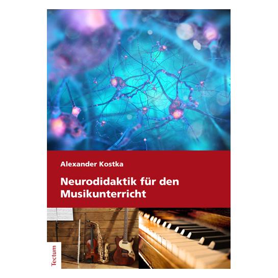 Tectum Neurodidaktik für den Musikunterricht (Deutsch, Softcover, Alexander Kostka) (7448530)