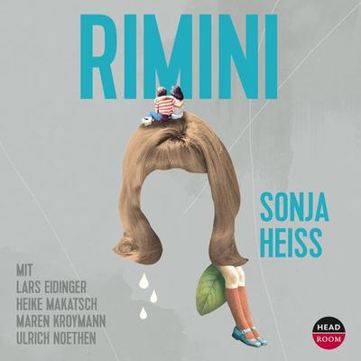 Rimini - Sonja Heiss, Audio, 9783961024056