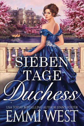 Emmi West - Sieben Tage Duchess: Historischer Liebesroman - Preis vom 11.10.2026 03:10:56 h