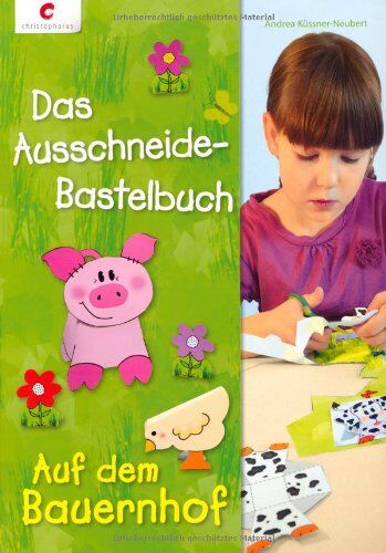 Andrea Küssner-Neubert - Das Ausschneide-Bastelbuch - Auf dem Bauernhof - Preis vom 02.10.2026 23:42:20 h