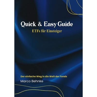 Quick & Easy Guide ETFs für Einsteiger, Taschenbuch von Marco Behnke, Epubli, 978-3-8187-6881-2