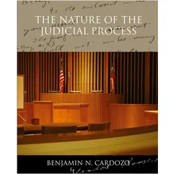 The Nature of the Judicial Process, Fachbücher von Benjamin N. Cardozo