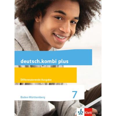 Deutsch.kombi plus. Schülerbuch 7. Schuljahr. Ausgabe für Baden-Württemberg, Gebundene Ausgabe von , Klett Schulbuchverlag
