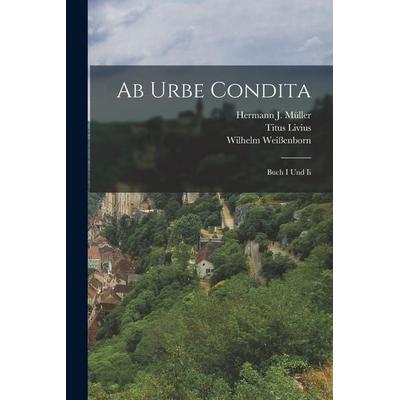 Ab Urbe Condita, Taschenbuch von Titus Livius,Wilhelm Weissenborn, British Library, Historical Print Editions, 978-1-01-862987-2