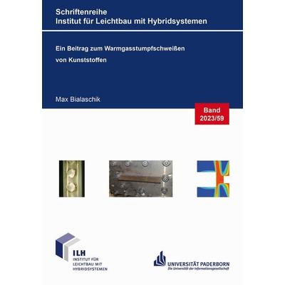 Ein Beitrag zum Warmgasstumpfschweißen von Kunststoffen, Taschenbuch von Max Bialaschik, Shaker Media, 978-3-8440-8882-3