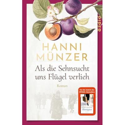 Als die Sehnsucht uns Flügel verlieh, Taschenbuch von Hanni Münzer, Piper Taschenbuch, 978-3-492-31743-6