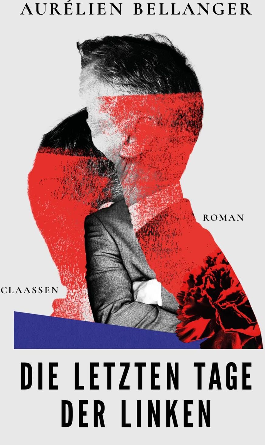 Aurélien Bellanger - Die letzten Tage der Linken: Roman Ein politischer Roman über die Krise linker Politik und den Aufstieg des Populismus - Preis vom 01.10.2026 17:08:56 h