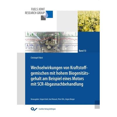 Wechselwirkungen von Kraftstoffgemischen mit hohem Biogenitätsgehalt am Beispiel eines Motors mit SCR-Abgasnachbehandlung, Taschenbuch von Christoph
