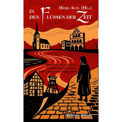 In den Flüssen der Zeit, Taschenbuch von Petra Loyda,Manfred Kindler,Manfred Groeger,Daniela Sicken,Sabine Fromme, Ventura Verlag, 978-3-940853-33-2