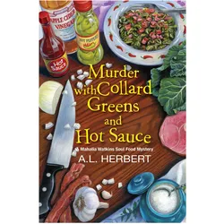 Murder with Collard Greens and Hot Sauce, Belletristik von A.L. Herbert