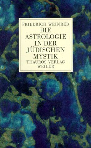 Friedrich Weinreb - Die Astrologie in der jüdischen Mystik - Preis vom 11.10.2026 03:10:56 h