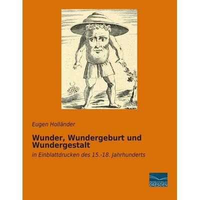 Wunder, Wundergeburt und Wundergestalt, Taschenbuch von , Fachbuchverlag Dresden, 978-3-95692-411-8
