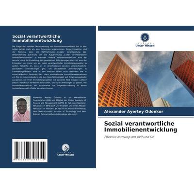 Sozial verantwortliche Immobilienentwicklung, Taschenbuch von Alexander Ayertey Odonkor, Verlag Unser Wissen, 978-620-8-39841-5