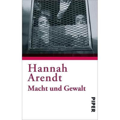 Macht und Gewalt, Taschenbuch von Hannah Arendt, Piper Taschenbuch, 978-3-492-20001-1