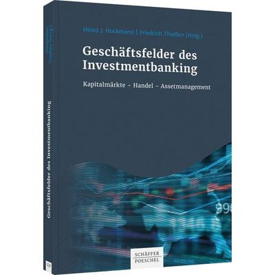 Geschäftsfelder des Investmentbanking, Gebundene Ausgabe von , Schäffer-Poeschel, 978-3-7910-4990-8