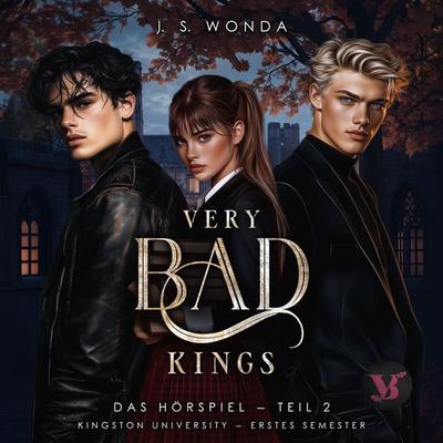 Very Bad Kings (Kingston University, 1. Semester, Teil 2) – Das Hörspiel - J. S. Wonda, Audio, 4069828341371