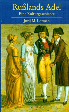 Lotman, Jurij M. - Rußlands Adel. Eine Kulturgeschichte von Peter I. bis Nikolaus I. - Preis vom 02.10.2026 23:42:20 h