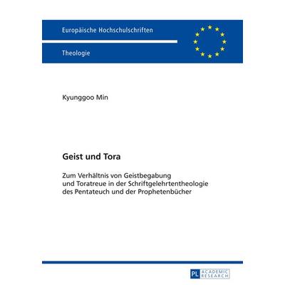 Geist und Tora, Taschenbuch von Kyunggoo Min, Peter Lang GmbH, Internationaler Verlag der Wissenschaften, 978-3-631-65289-3