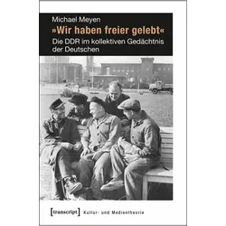 »Wir haben freier gelebt«, Fachbücher von Michael Meyen
