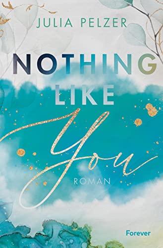 Julia Pelzer - Nothing Like You: Roman Enemies to Lovers an der University of Arizona - Preis vom 16.10.2026 11:41:07 h
