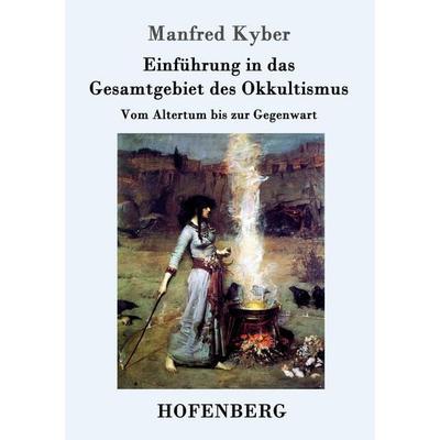 Einführung in das Gesamtgebiet des Okkultismus, Taschenbuch von Manfred Kyber, Hofenberg, 978-3-86199-611-8