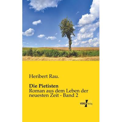 Die Pietisten, Taschenbuch von Heribert Rau., BoD - Books on Demand, 978-3-95610-702-3