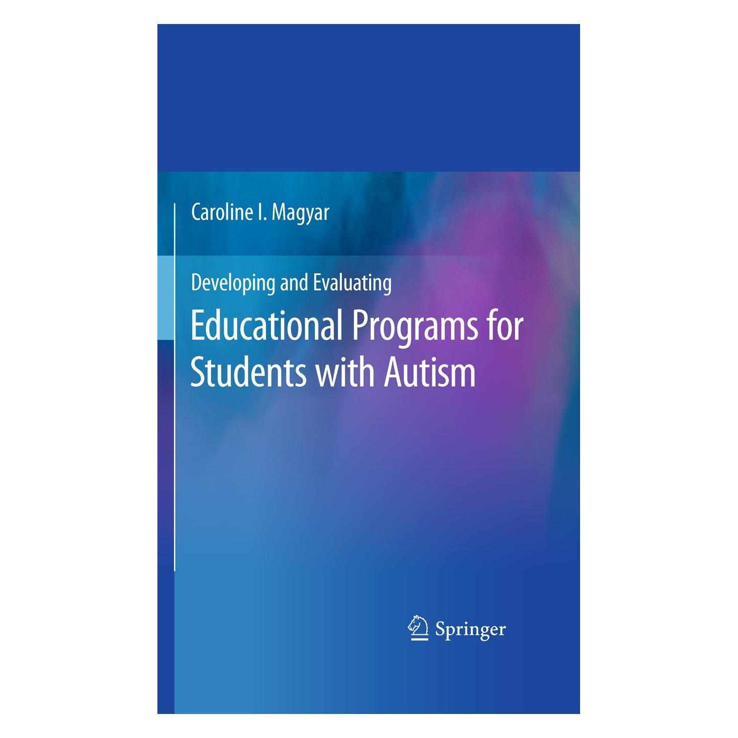 Springer Developing and Evaluating Educational Programs for Students with Autism (Englisch, Hardcover, Caroline I. Magyar) (9781441963024)