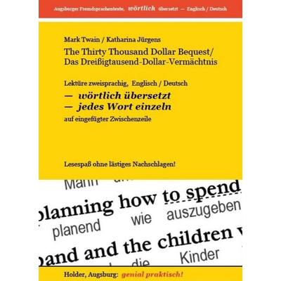 The Thirty Thousand Dollar Bequest / Das Dreißigtausend-Dollar-Vermächtnis -- Lektüre zweisprachig, Englisch / Deutsch, Taschenbuch von Mark Twain,