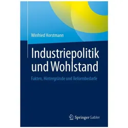 Industriepolitik und Wohlstand, Fachbücher von Winfried Horstmann