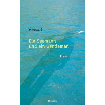 Ein Seemann und ein Gentleman, Gebundene Ausgabe von P. Howard, Elfenbein, 978-3-932245-93-0
