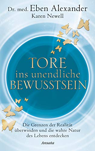 Eben Alexander - Tore ins unendliche Bewusstsein: Die Grenzen der Realität überwinden und die wahre Natur des Lebens entdecken - Preis vom 13.10.2026 19:28:25 h