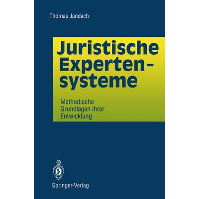 Juristische Expertensysteme, Taschenbuch von Thomas Jandach, Springer Berlin, 978-3-540-56913-8