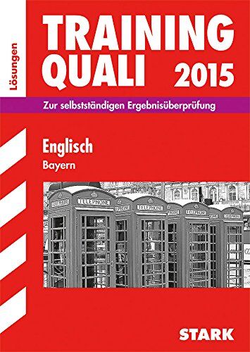 Abschluss-Prüfungsaufgaben Hauptschule/Mittelschule Bayern / Lösungen Training Quali, Englisch 2015: Zur selbstständigen Ergebnisüberprüfung - Preis vom 17.10.2026 19:25:27 h