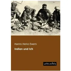 Indien und Ich, Sachbücher von Hanns Heinz Ewers