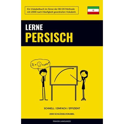 Lerne Persisch - Schnell / Einfach / Effizient, Taschenbuch von Pinhok Languages, Sweek, 978-94-6485-212-7