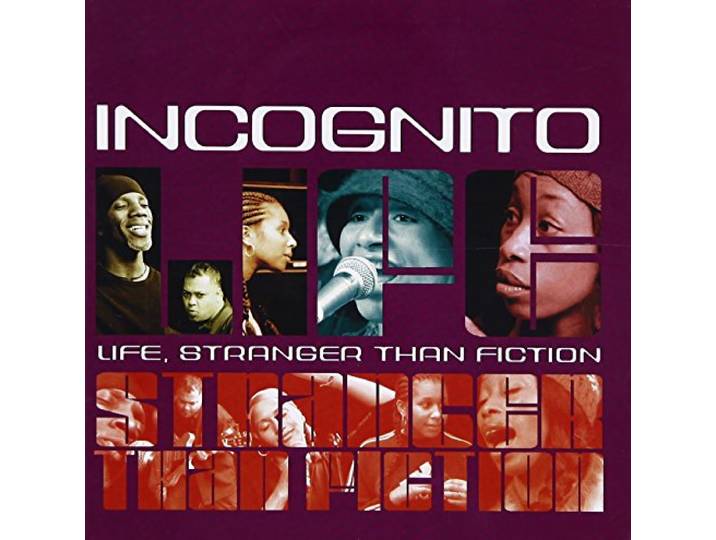 Incognito - Life,Stranger Than Fiction
