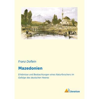Mazedonien, Taschenbuch von Franz Doflein, Literaricon, 978-3-95913-459-0