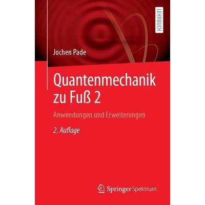 Quantenmechanik zu Fuß 2, Taschenbuch von Jochen Pade, Springer Berlin, 978-3-662-67929-6