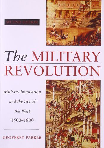 Geoffrey Parker - The Military Revolution: Military Innovation and the Rise of the West, 1500-1800 - Preis vom 14.10.2026 23:07:16 h